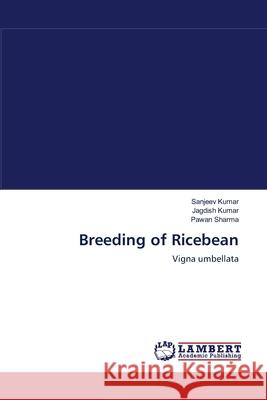 Breeding of Ricebean Sanjeev Kumar Jagdish Kumar Pawan Sharma 9783659111716 LAP Lambert Academic Publishing
