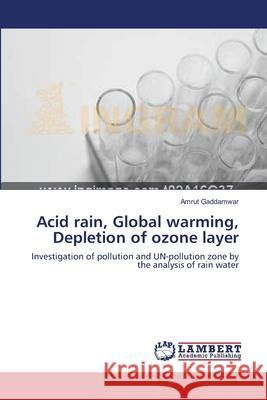 Acid rain, Global warming, Depletion of ozone layer Gaddamwar, Amrut 9783659111907