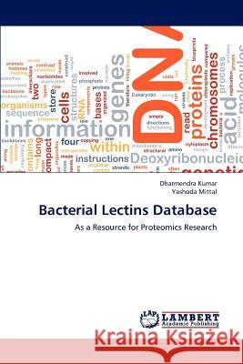 Bacterial Lectins Database Dharmendra Kumar Yashoda Mittal 9783659112027 LAP Lambert Academic Publishing