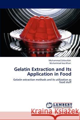 Gelatin Extraction and Its Application in Food Muhammad Zafarullah Muhammad Iss 9783659112331 LAP Lambert Academic Publishing