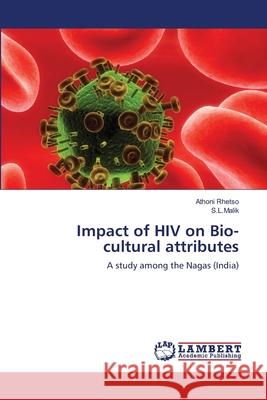 Impact of HIV on Bio-cultural attributes Rhetso, Athoni 9783659112362 LAP Lambert Academic Publishing