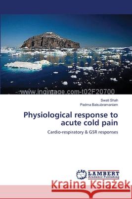 Physiological response to acute cold pain Shah, Swati 9783659112690 LAP Lambert Academic Publishing