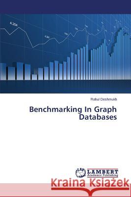 Benchmarking in Graph Databases Deshmukh Rahul 9783659112737 LAP Lambert Academic Publishing