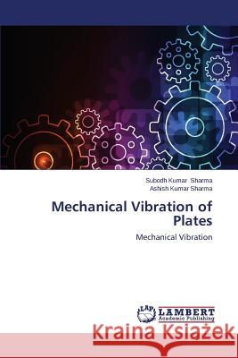 Mechanical Vibration of Plates Sharma Subodh Kumar 9783659113222