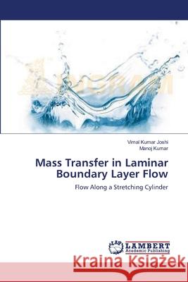 Mass Transfer in Laminar Boundary Layer Flow Vimal Kumar Joshi Manoj Kumar 9783659113376