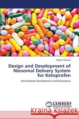 Design and Development of Niosomal Delivery System for Ketoprofen Rajesh Mujariya 9783659113383 LAP Lambert Academic Publishing