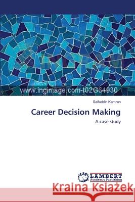 Career Decision Making Saifuddin Kamran 9783659113451