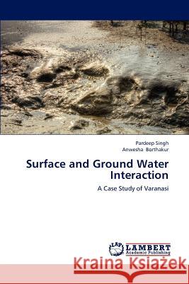 Surface and Ground Water Interaction Pardeep Singh Anwesha Borthakur 9783659114465 LAP Lambert Academic Publishing