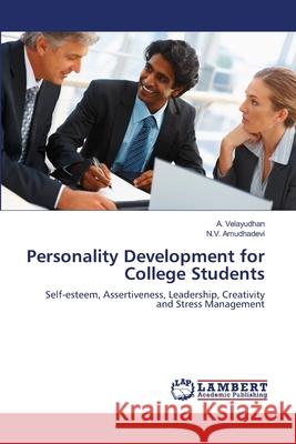 Personality Development for College Students A. Velayudhan N. V. Amudhadevi 9783659114885 LAP Lambert Academic Publishing