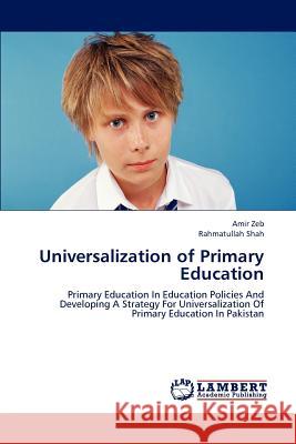 Universalization of Primary Education Amir Zeb Rahmatullah Shah 9783659115905