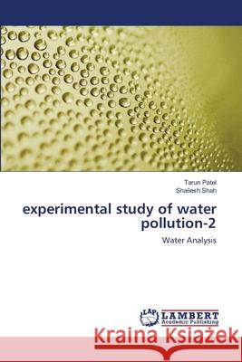 experimental study of water pollution-2 Tarun Patel, Shailesh Shah 9783659115936