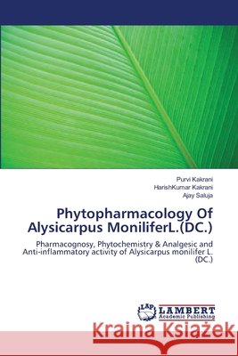 Phytopharmacology Of Alysicarpus MoniliferL.(DC.) Kakrani, Purvi 9783659117039 LAP Lambert Academic Publishing