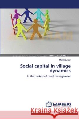 Social capital in village dynamics Kumar, Mohit 9783659117237