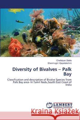 Diversity of Bivalves - Palk Bay Chellaiyan Stella Shanmugm Vijayalakshmi 9783659117305 LAP Lambert Academic Publishing