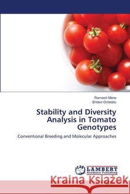 Stability and Diversity Analysis in Tomato Genotypes Ramesh Mane Sridevi Onteddu 9783659117879 LAP Lambert Academic Publishing