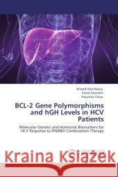 BCL-2 Gene Polymorphisms and hGH Levels in HCV Patients : Molecular Genetic and Hormonal Biomarkers for HCV Response to IFN/RBV Combination Therapy Abd-Rabou, Ahmed; Eskander, Emad; Yahya, Shaymaa 9783659118326