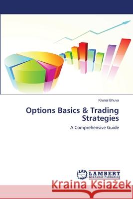 Options Basics & Trading Strategies Krunal Bhuva 9783659118463 LAP Lambert Academic Publishing