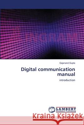 Digital communication manual Gupta, Gajanand 9783659119477