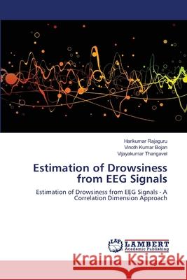 Estimation of Drowsiness from EEG Signals Rajaguru, Harikumar 9783659120190 LAP Lambert Academic Publishing