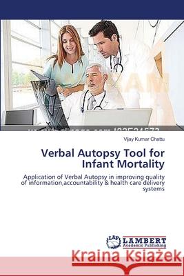 Verbal Autopsy Tool for Infant Mortality Vijay Kumar Chattu 9783659120398 LAP Lambert Academic Publishing