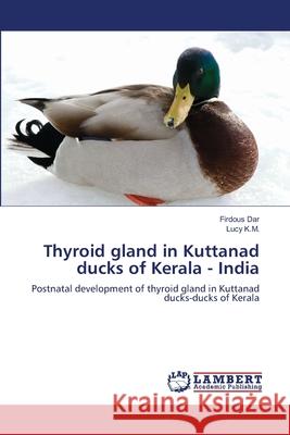 Thyroid gland in Kuttanad ducks of Kerala - India Dar, Firdous 9783659120640