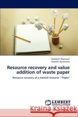 Resource recovery and value addition of waste paper Rajeswari, Visalakshi 9783659120909