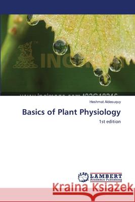 Basics of Plant Physiology Heshmat Aldesuquy 9783659121258 LAP Lambert Academic Publishing