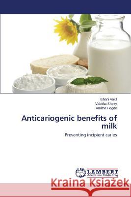 Anticariogenic benefits of milk Vakil Ishani 9783659121319 LAP Lambert Academic Publishing