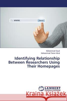 Identifying Relationship Between Researchers Using Their Homepages Saud Muhammad                            Tanvir Afzal Muhammad 9783659121920