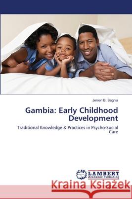 Gambia: Early Childhood Development Sagnia, Jenieri B. 9783659123498 LAP Lambert Academic Publishing