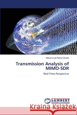 Transmission Analysis of MIMO-SDR Khalid, Muhammad Rehan 9783659123641