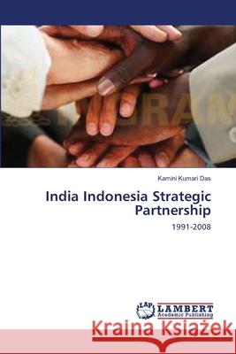 India Indonesia Strategic Partnership Kamini Kumari Das 9783659123696