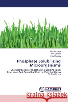Phosphate Solubilizing Microorganisms Jain Rachana Jyoti Saxena Vinay Sharma 9783659124099