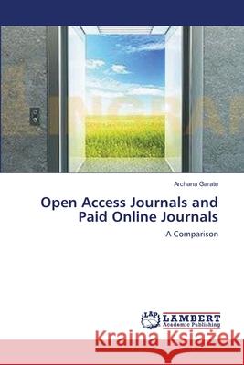 Open Access Journals and Paid Online Journals Archana Garate 9783659124235