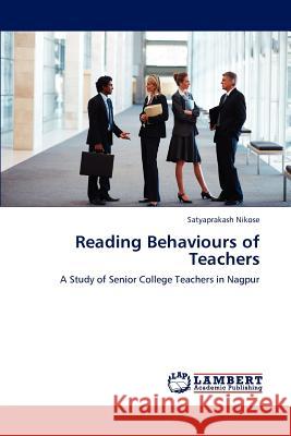 Reading Behaviours of Teachers Satyaprakash Nikose 9783659124396 LAP Lambert Academic Publishing