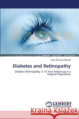 Diabetes and Retinopathy Kazi Rumana Ahmed 9783659124426 LAP Lambert Academic Publishing