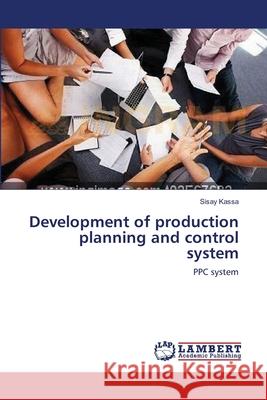 Development of production planning and control system Kassa, Sisay 9783659124679