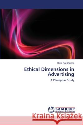 Ethical Dimensions in Advertising Rishi Raj Sharma 9783659125287