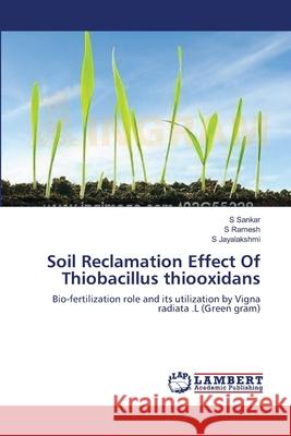 Soil Reclamation Effect Of Thiobacillus thiooxidans Sankar, S. 9783659126161 LAP Lambert Academic Publishing