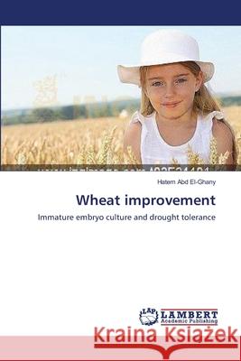 Wheat improvement Abd El-Ghany, Hatem 9783659126246 LAP Lambert Academic Publishing