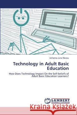 Technology in Adult Basic Education Uchenna June Nwosu 9783659126413