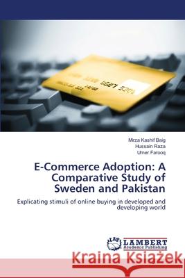 E-Commerce Adoption: A Comparative Study of Sweden and Pakistan Baig, Mirza Kashif 9783659126789