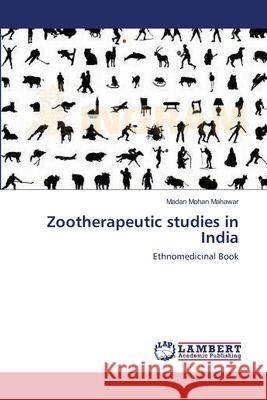 Zootherapeutic studies in India Mahawar, Madan Mohan 9783659126970