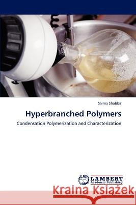 Hyperbranched Polymers Saima Shabbir 9783659128059