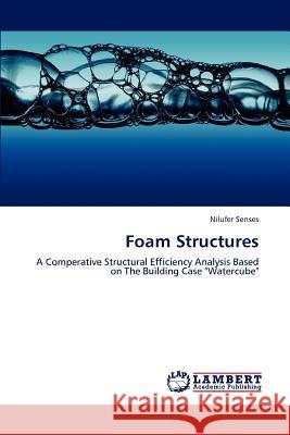 Foam Structures Nilufer Senses 9783659128127