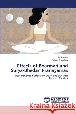 Effects of Bharmari and Surya-Bhedan Pranayamas Jai Prakash Rajeev Choudhary 9783659128134