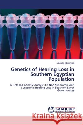 Genetics of Hearing Loss in Southern Egyptian Population Mostafa Mohamed 9783659128707
