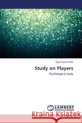 Study on Players Peter Vijay Francis 9783659129322