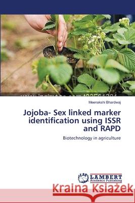 Jojoba- Sex linked marker identification using ISSR and RAPD Meenakshi Bhardwaj 9783659129582