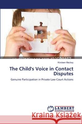 The Child's Voice in Contact Disputes Kirsteen MacKay 9783659130236 LAP Lambert Academic Publishing